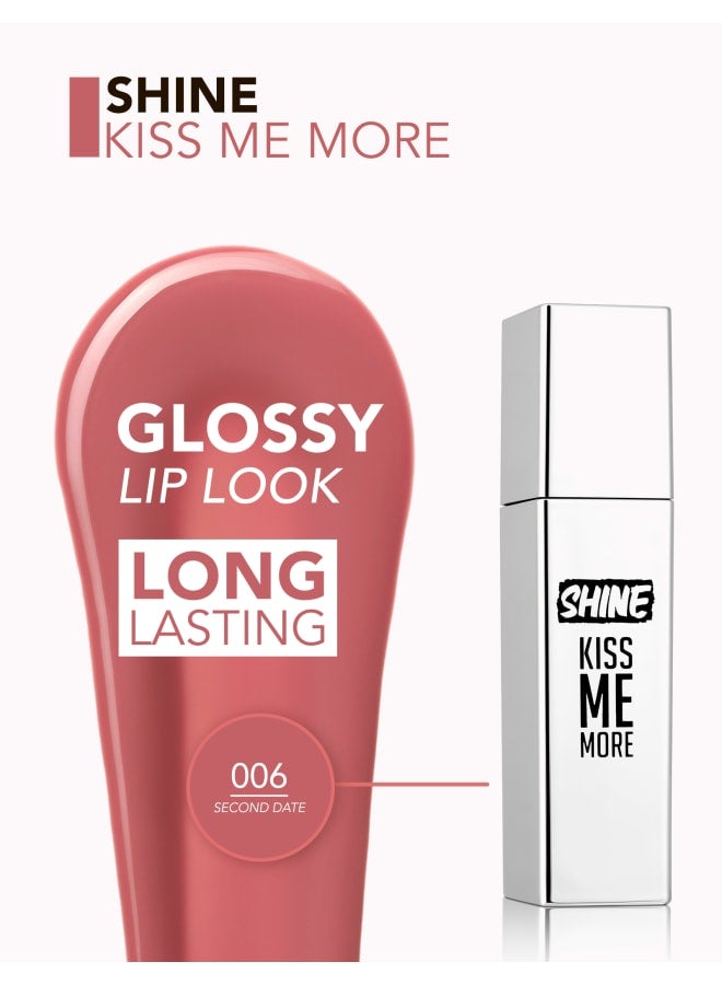 Shine Kiss Me More Liquid Lipstick – 006 Second Date – High-Shine Liquid Lipstick, High Pigment, Smooth Comfortable Wear, Long-Lasting Glossy Finish 006-SECOND DATE - image 6