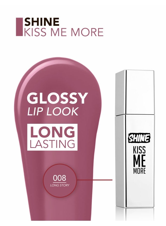 Shine Kiss Me More Liquid Lipstick – 008 Long Story – High-Shine Liquid Lipstick, High Pigment, Smooth Comfortable Wear, Long-Lasting Glossy Finish 008-LONG STORY - image 6