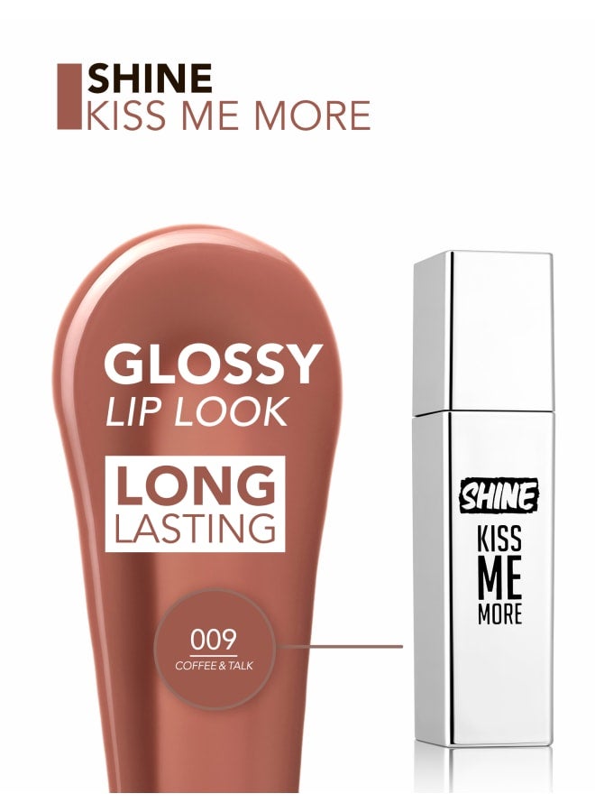 Shine Kiss Me More Liquid Lipstick – 009 Coffee Talk – High-Shine Liquid Lipstick, High Pigment, Smooth Comfortable Wear, Long-Lasting Glossy Finish 009-COFFEE&TALK - image 6