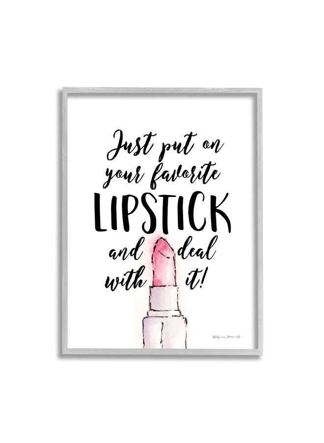 Favorite Lipstick Deal with It Phrase Cosmetic Fashion, Designed by Stephanie Workman Marrott Gray Framed Wall Art, 16 x 20, Off- White