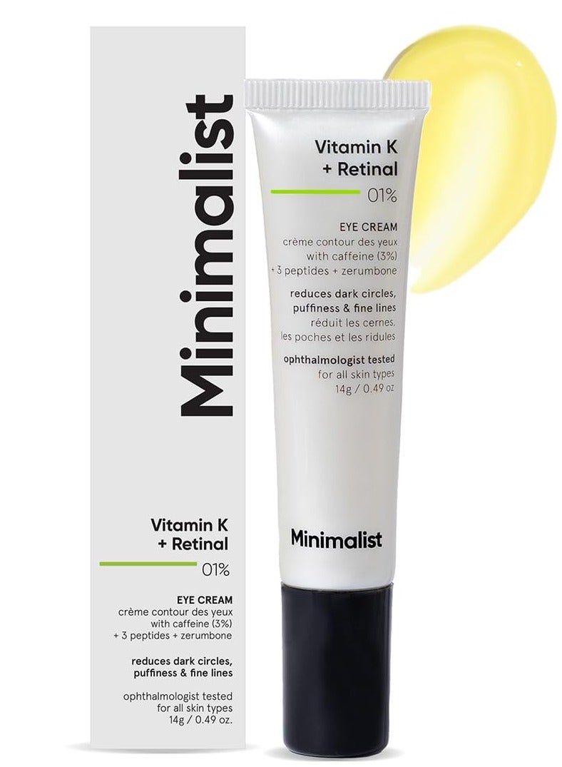 Minimalist Vitamin K  Retinal 01% Under Eye Cream Reduces Dark Circles Wrinkles and Fine Lines  With Caffeine for Puffiness  For Women and Men  14 gm