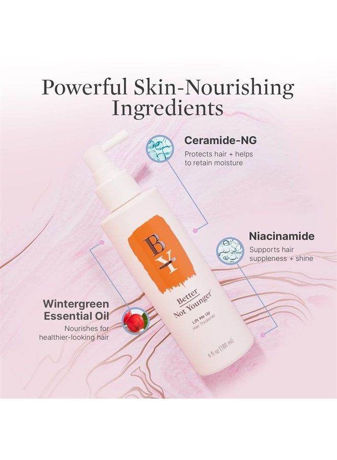 Lift Me Up Hair Thickener Spray 6fl.oz. Volumizing Hair Thickening Spray for Women Over 40 - Nourishes Scalp, Adds Texture for Visibly Fuller Hair - Non-sticky Hair Volume Spray