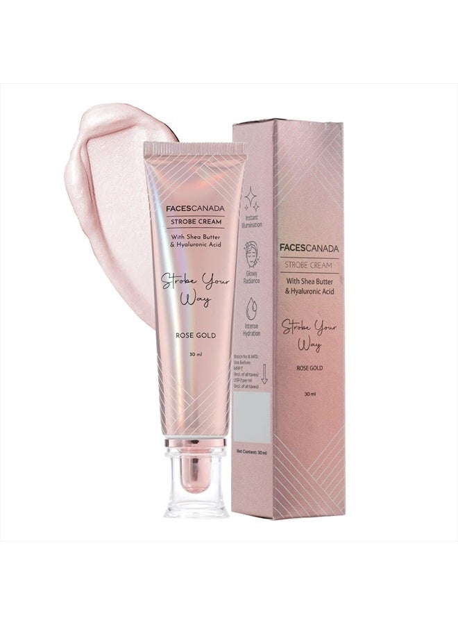 Strobe Cream - Rose Gold | with Shea Butter & Hyaluronic Acid | Hydrating & Illuminating Makeup | for Radiant Dewy Skin | 1.01 Fl oz (30ml)