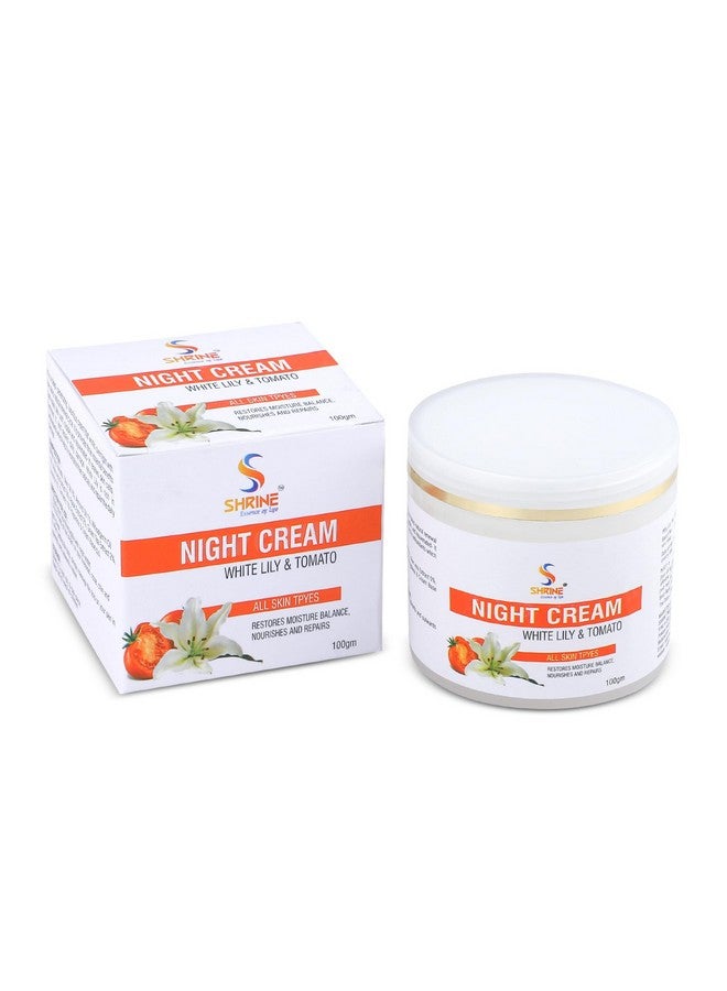 Night Cream With White Lily And Tomato | Restores And Revitalize Your Skin While You Sleep 100Gm