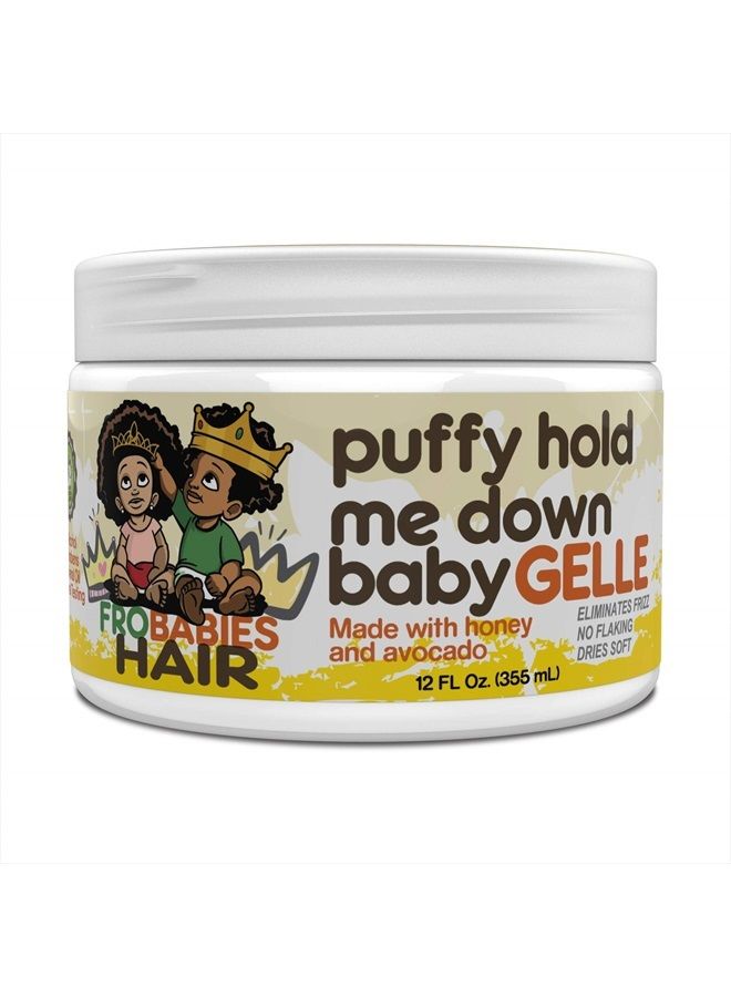 Puffy Hold Me Down Baby Gelle 12oz