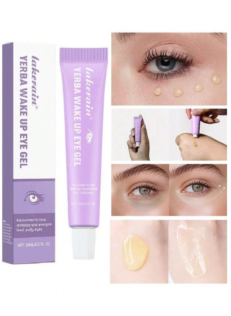Yerba Wake Up Eye Gel for Lifting and Firming Minimize Wrinkles and Fine Lines Brightens Dark Circles Reduces Production Relieve Puffiness and nourishes dry skin Moisturizing eye cream 15ml