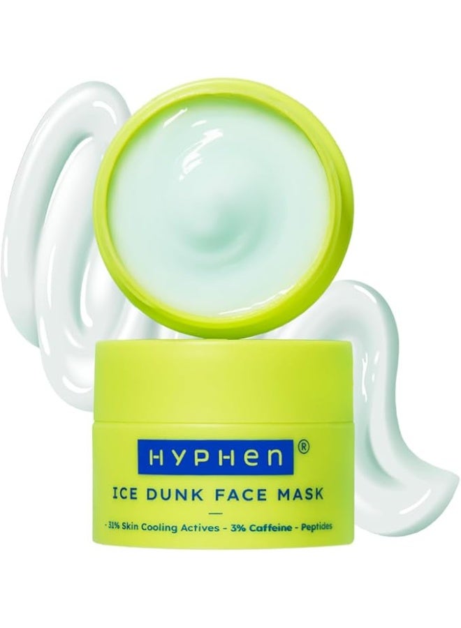 Hyphen Ice Dunk Cooling Face Mask with 31% Skin Cooling Actives | 3% Caffeine for Skin Firming, De-puff & Pore Minimizing | Collagen Boost Cryo theraphy For Glowing Skin- 50gm